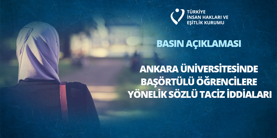 Ankara Üniversitesinde Başörtülü Öğrencilere Yönelik Sözlü Taciz İddialarına İlişkin Basın Açıklaması