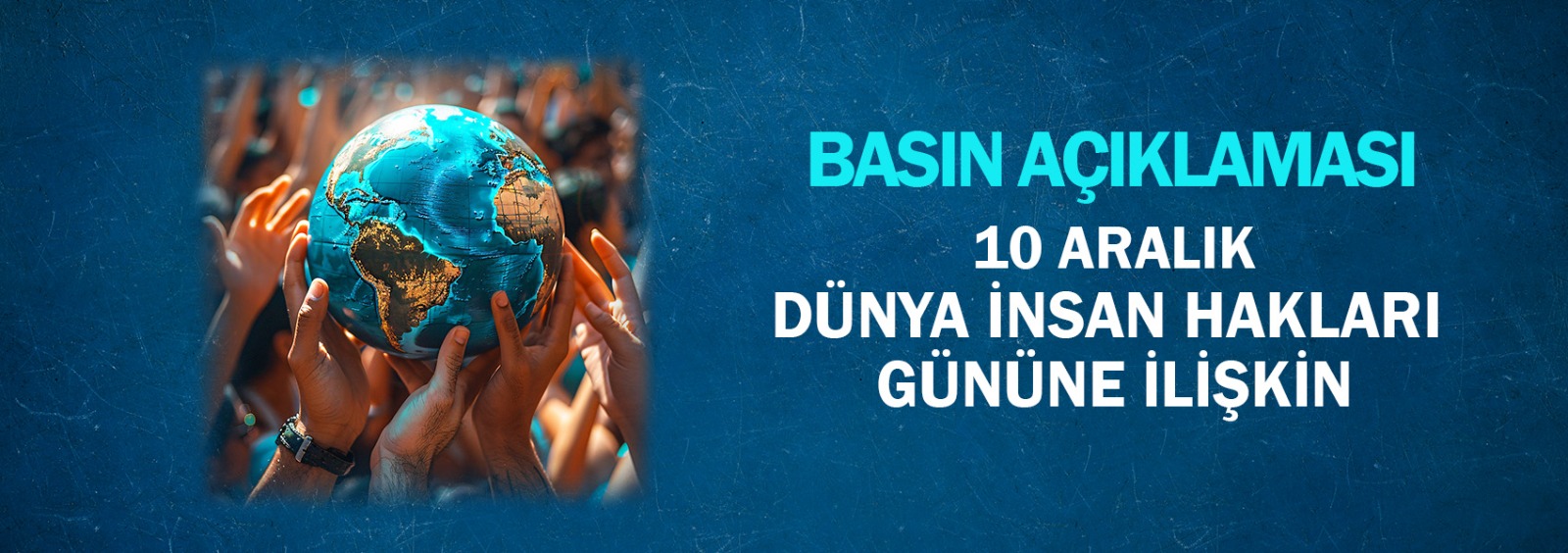 10 Aralık Dünya İnsan Hakları Gününe İlişkin Basın Açıklaması