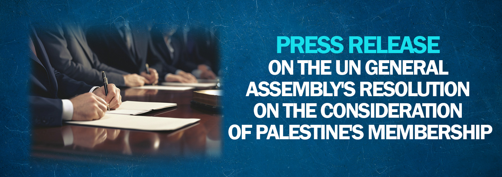 Press Release on the UN General Assembly's Resolution on the Consideration of Palestine's Membership