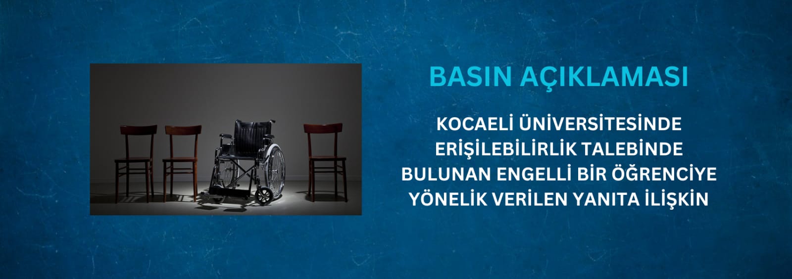 Kocaeli Üniversitesinde Erişilebilirlik Talebinde Bulunan Engelli Bir Öğrenciye Yönelik Verilen Yanıta İlişkin Basın Açıklaması