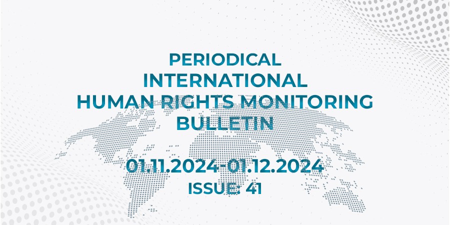 Periodical International Human Rights Monitoring Bulletin (01.11.2024 - 01.12.2024)