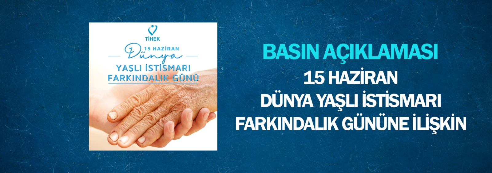 15 Haziran Dünya Yaşlı İstismarı Farkındalık Günü Basın Açıklaması