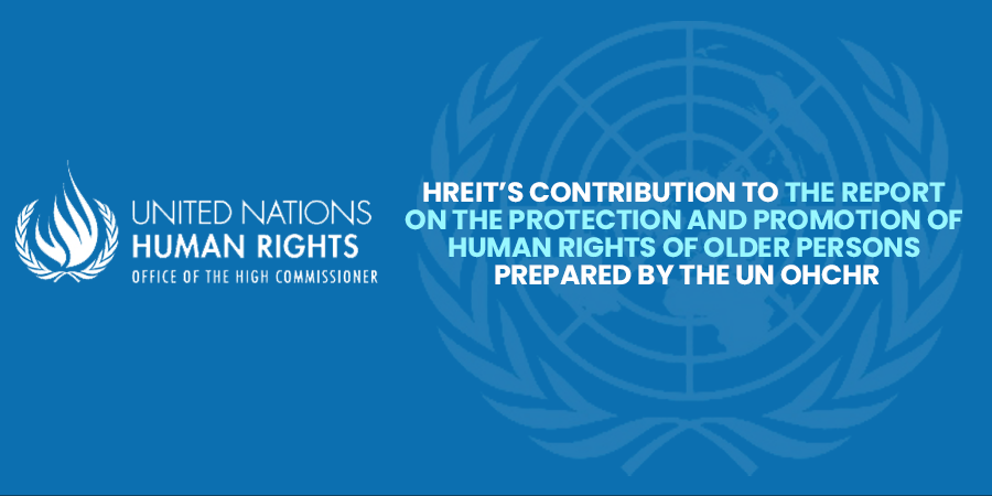 HREIT's Contribution to the Report on the Protection and Promotion of Human Rights of Older Persons Prepared by the UN OHCHR