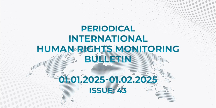 Periodical International Human Rights Monitoring Bulletin (01.01.2025 - 01.02.2025)