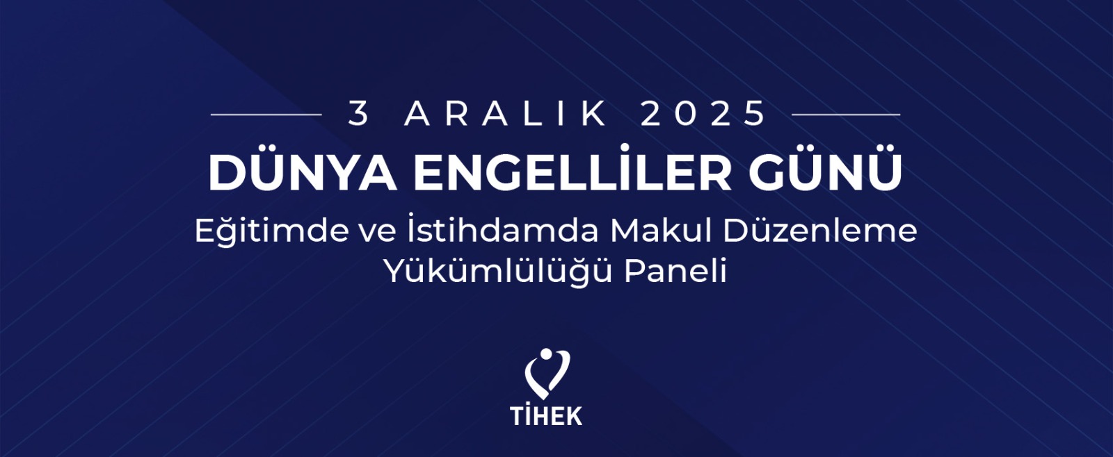 3 Aralık Dünya Engelliler Günü: Eğitimde ve İstihdamda Makul Düzenleme Yükümlülüğü Paneli