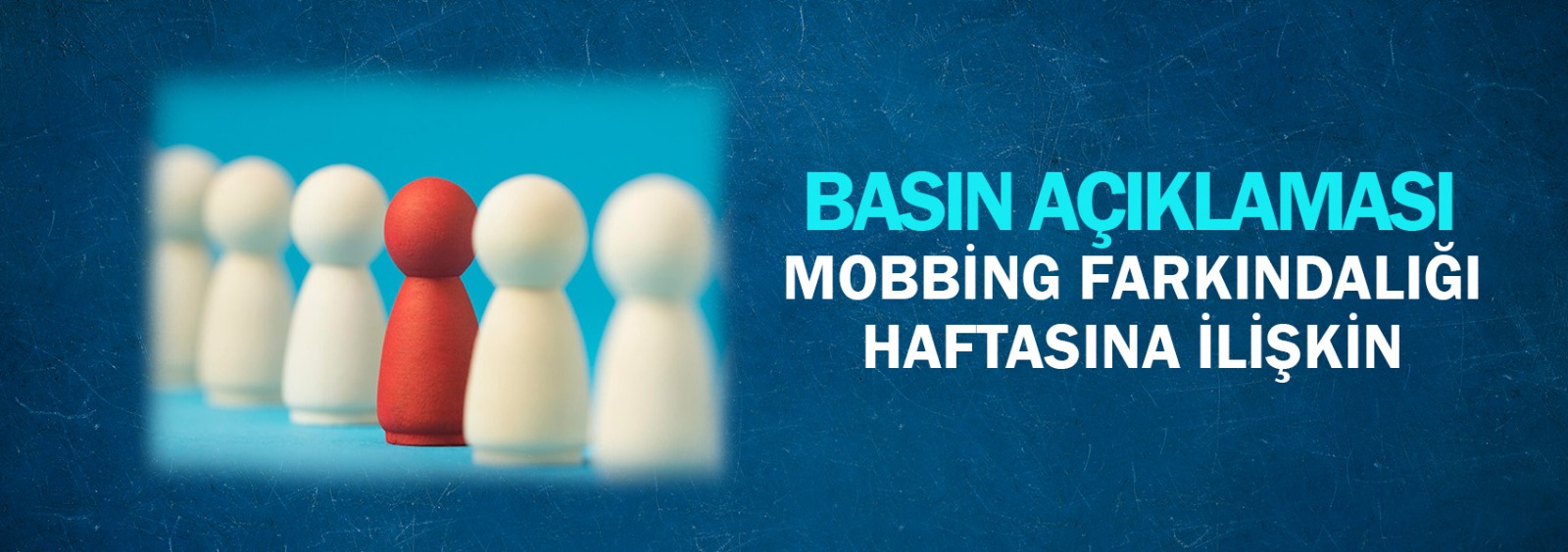 Mobbing Farkındalığı Haftasına (4-10 Şubat) İlişkin Basın Açıklaması