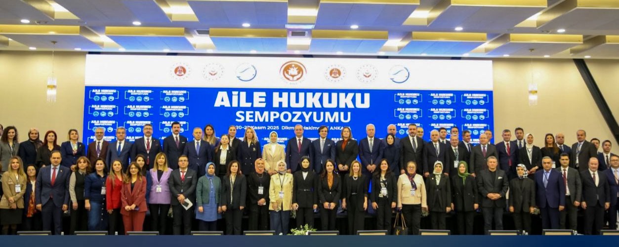 Adalet Bakanlığı, Aile Ve Sosyal Hizmetler Bakanlığı ve Türkiye Adalet Akademisi İş Birliğinde Düzenlenen “Aile Hukuku Sempozyumu”na Katılım Sağlandı