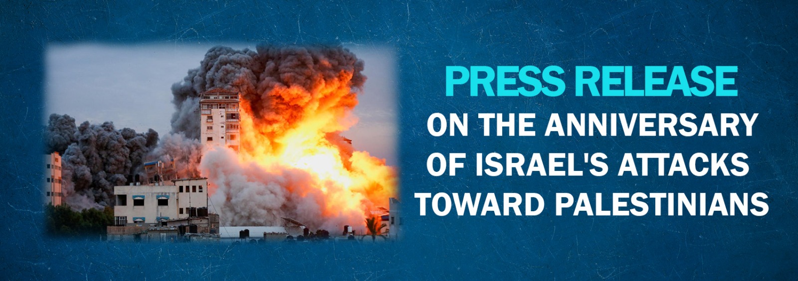 Press Release on the Anniversary of Israel's Attacks Toward Palestinians