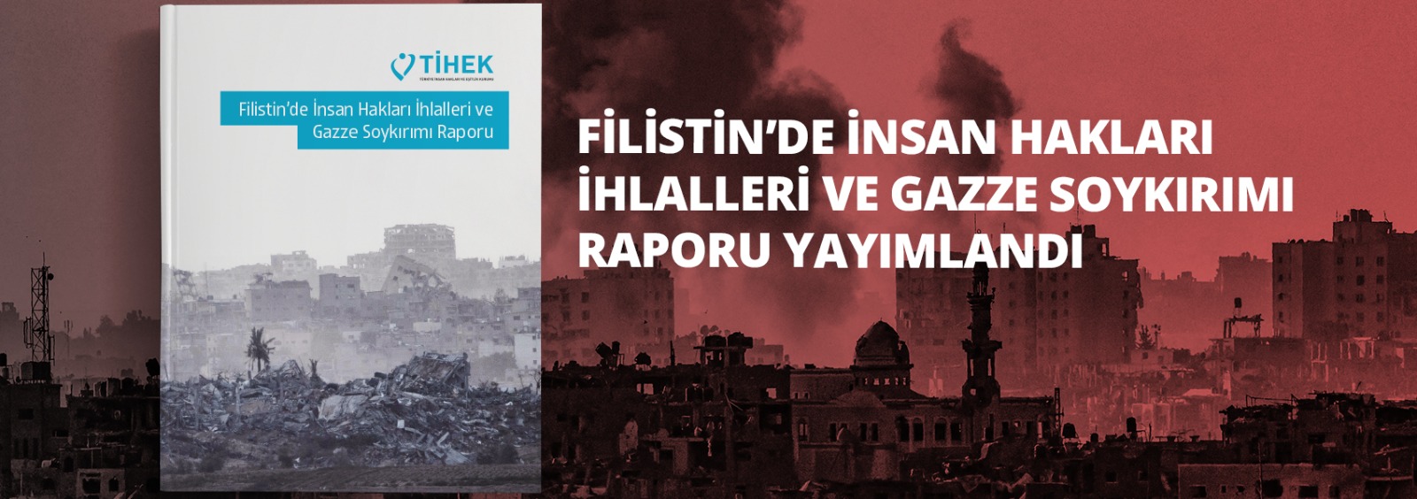 “Filistin’de İnsan Hakları İhlalleri ve Gazze Soykırımı Raporu” Yayımlandı