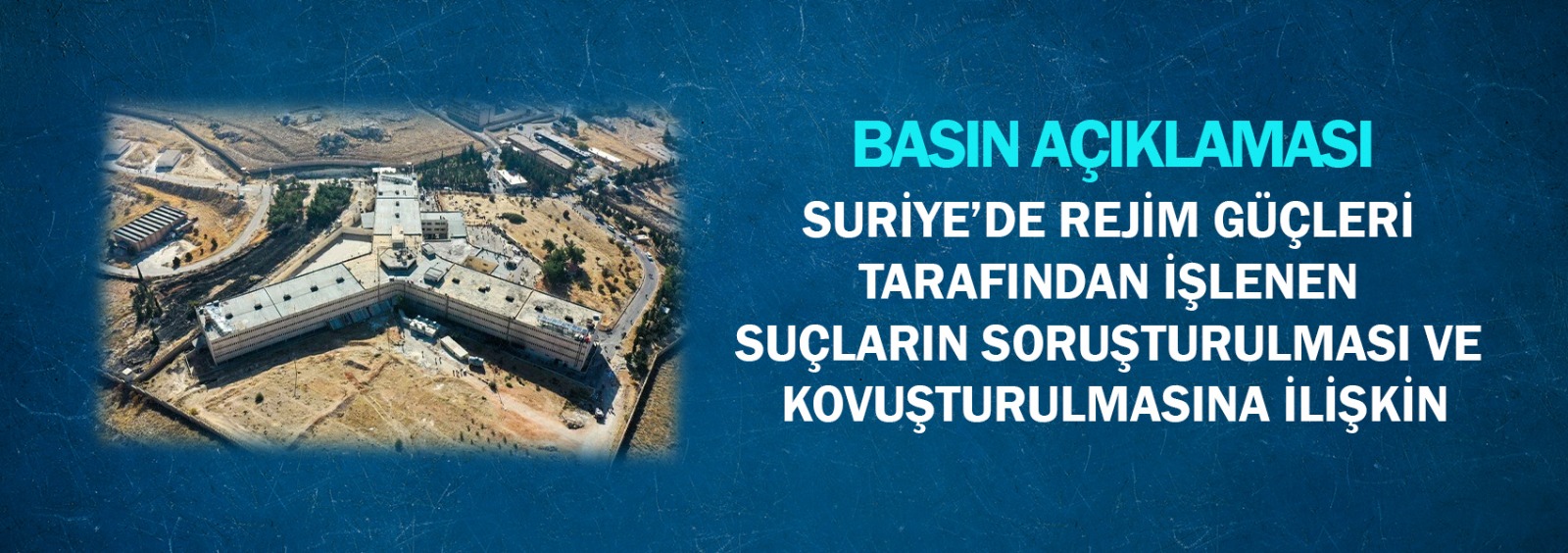 Suriye’de Rejim Güçleri Tarafından İşlenen Suçların Soruşturulması ve Kovuşturulmasına İlişkin Basın Açıklaması