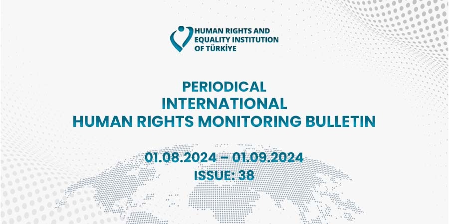 Periodical International Human Rights Monitoring Bulletin (01.08.2024 - 01.09.2024)