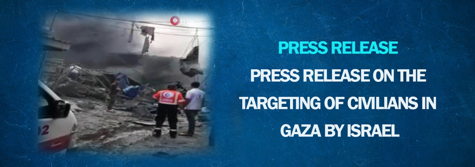 Press Release on The Targeting of Civilians in Gaza by Israel