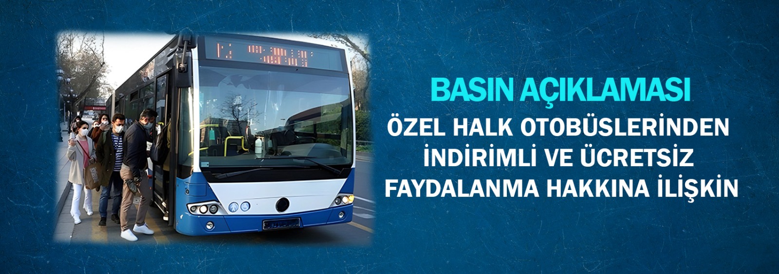 Özel Halk Otobüslerinden İndirimli ve Ücretsiz Faydalanma Hakkına İlişkin Basın Açıklaması