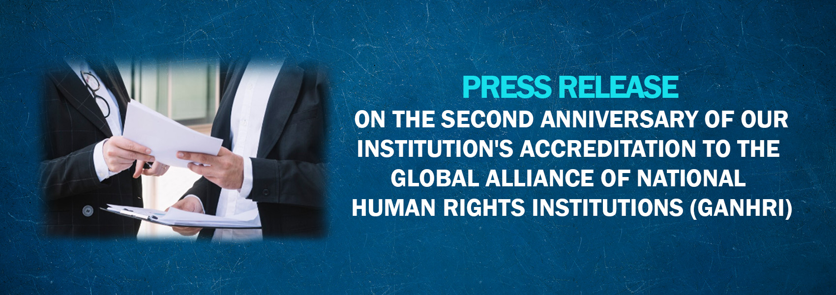 Press Release on the Second Anniversary of Our Institution's Accreditation to the Global Alliance of National Human Rights Institutions (GANHRI)