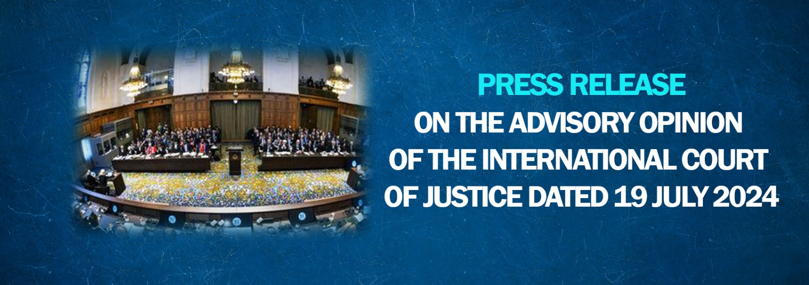 Press Release on the Advisory Opinion of the International Court of Justice dated 19 July 2024