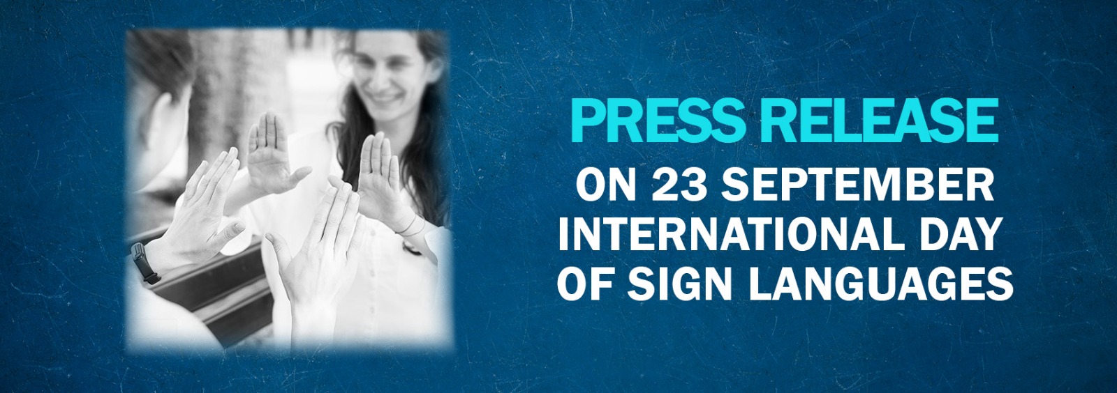 Press Release On 23 September International Day of Sign Languages 