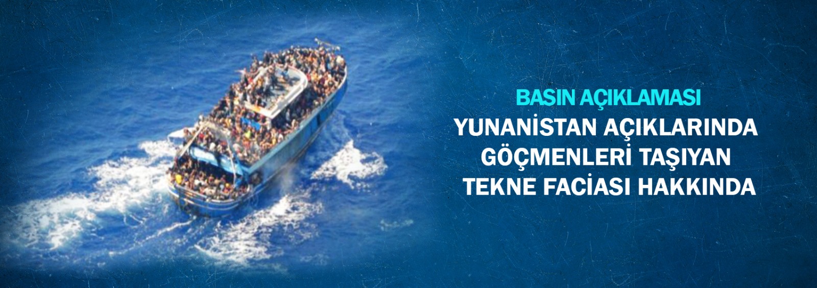 Yunanistan Açıklarında Göçmenleri Taşıyan Tekne Faciası Hakkında Basın Açıklaması