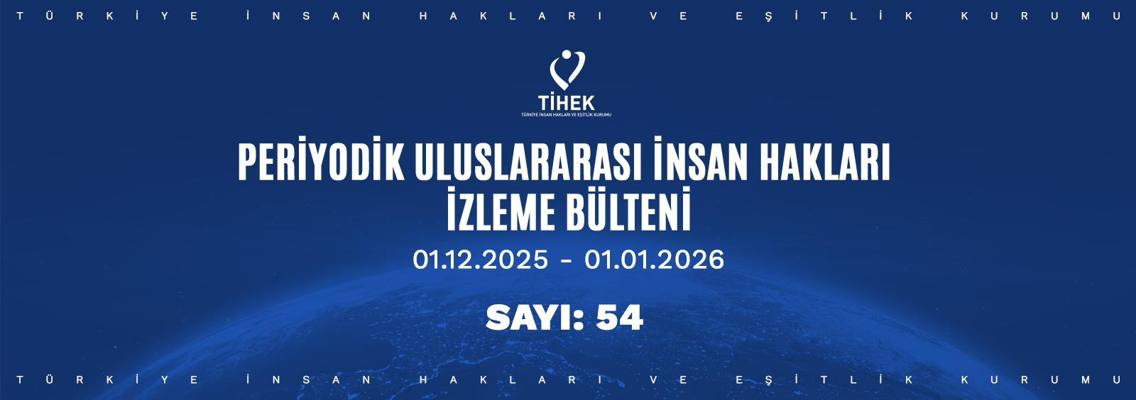 Periyodik Uluslararası İnsan Hakları İzleme Bülteni (01.12.2025 – 01.01.2026)