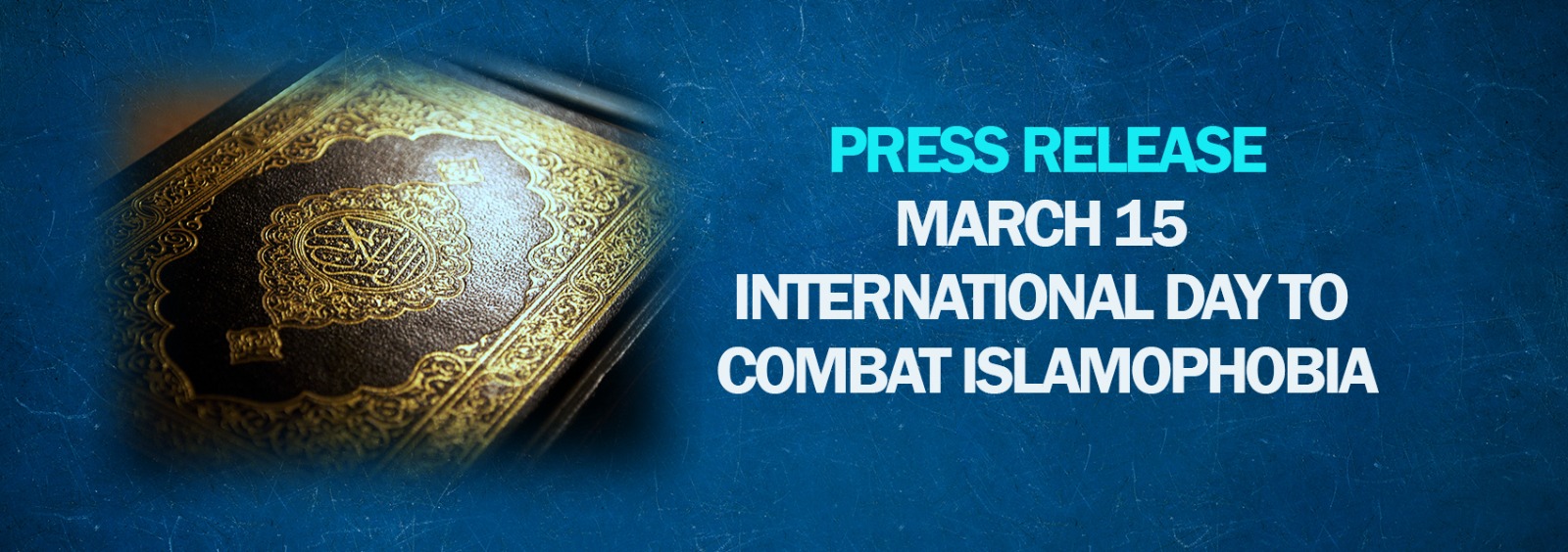 March 15 International Day to Combat Islamophobia
