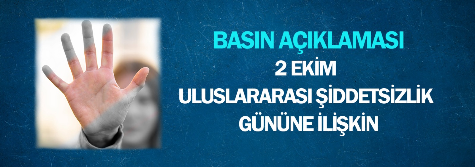 2 Ekim Uluslararası Şiddetsizlik Gününe İlişkin  Basın Açıklaması