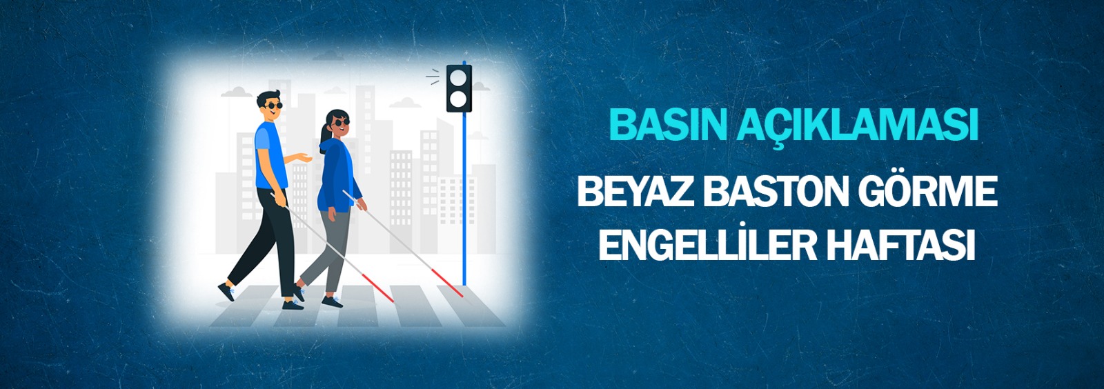 Beyaz Baston Görme Engelliler Haftasına İlişkin Basın Açıklaması