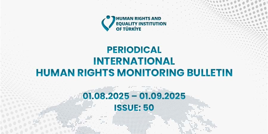 Periodical International Human Rights Monitoring Bulletin (01.08.2025 - 01.09.2025)
