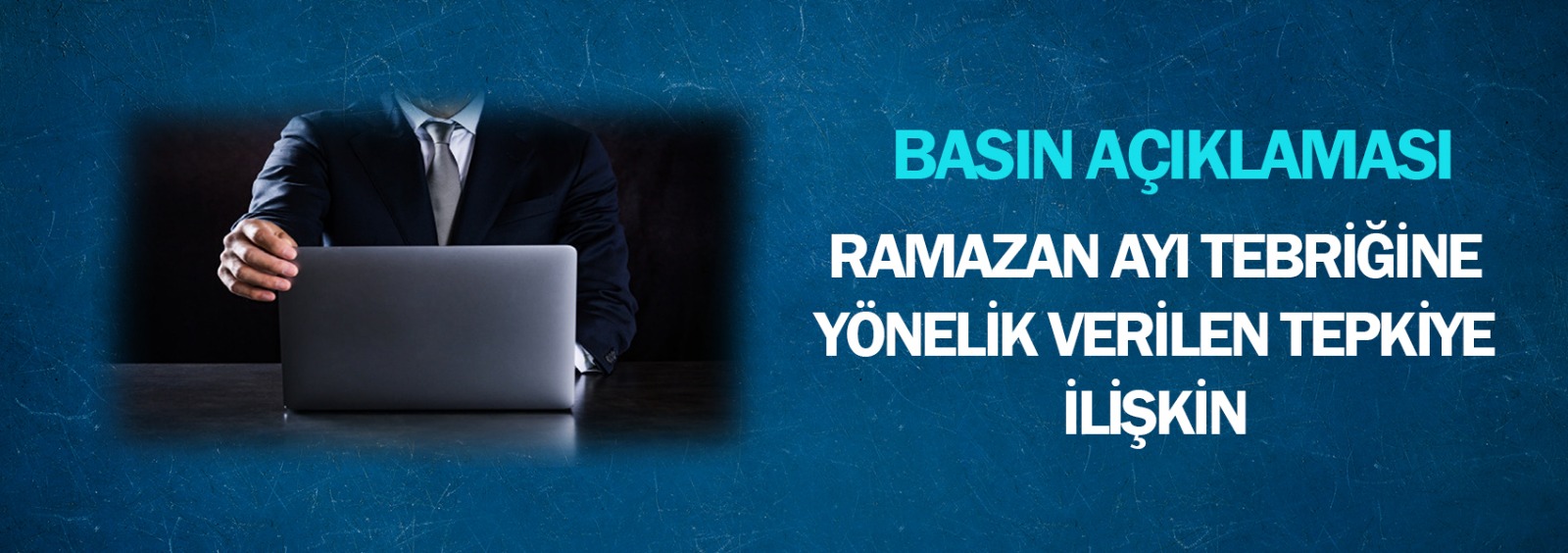 Ramazan Ayı Tebriğine Yönelik Verilen Tepkiye İlişkin Basın Açıklaması