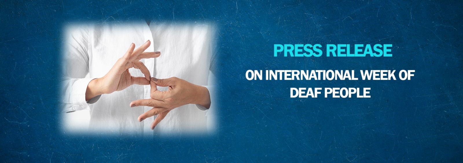 Press Release on International Week of Deaf People  