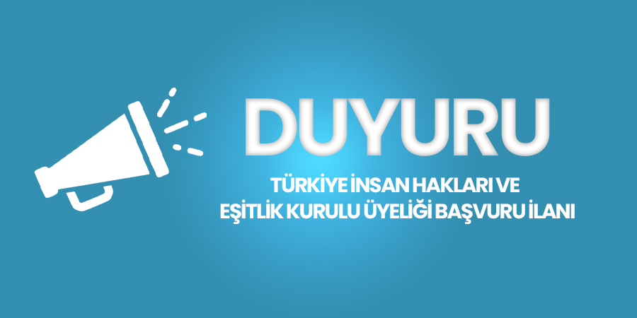 Türkiye İnsan Hakları Ve Eşitlik Kurulu Üyeliği Başvuru İlanı