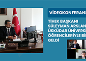 TİHEK Başkanı Süleyman Arslan Üsküdar Üniversitesi Öğrencileriyle Video Konferans'ta Biraraya Geldi