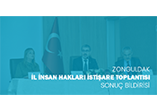 Zonguldak İl İnsan Hakları İstişare Toplantısı Sonuç Bildirisi