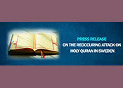 Press Release On The Reoccuring Attack On Holy Quran In Sweden