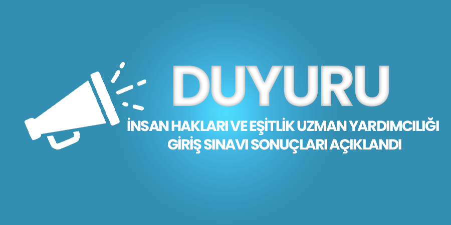 İnsan Hakları ve Eşitlik Uzman Yardımcılığı Giriş Sınavı Sonuçları Açıklandı