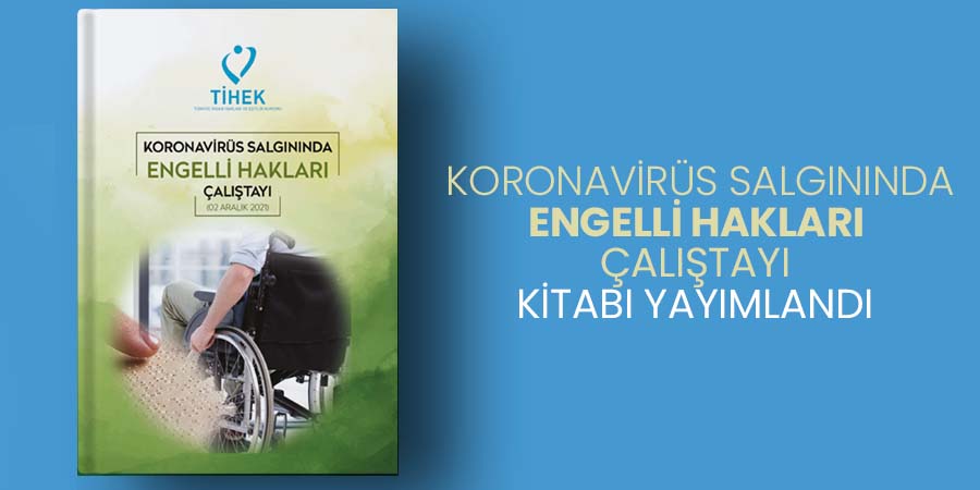 Koronavirüs Salgınında Engelli Hakları Çalıştayı Kitabı Yayımlandı