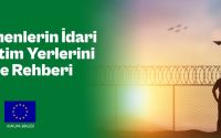 Göçmenlerin İdari Gözetim Yerlerinin İzlenmesi Rehberi Yayımlandı