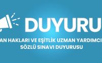 İnsan Hakları Ve Eşitlik Uzman Yardımcılığı Sözlü Sınavı Duyurusu