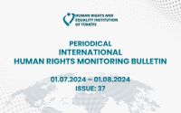 Periodical International Human Rights Monitoring Bulletin (01.07.2024 - 01.08.2024)