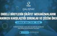 Engelli Bireylerin Şikâyet Mekanizmalarını Kullanırken Karşılaştığı Sorunlar ve Çözüm Önerileri Çalıştayı Düzenleniyor