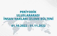 Periyodik Uluslararası İnsan Hakları İzleme Bülteni (01.10.2022 - 01.11.2022)