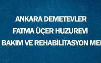 Ankara Demetevler Fatma Üçer Huzurevi Yaşlı Bakım ve Rehabilitasyon Merkezi
