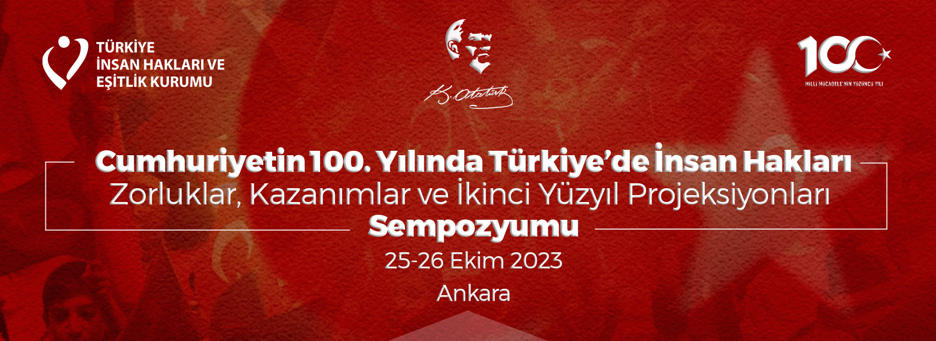 Cumhuriyetin 100. Yılında  Türkiye’de İnsan Hakları - Zorluklar, Kazanımlar ve İkinci Yüzyıl Projeksiyonları - Sempozyumu